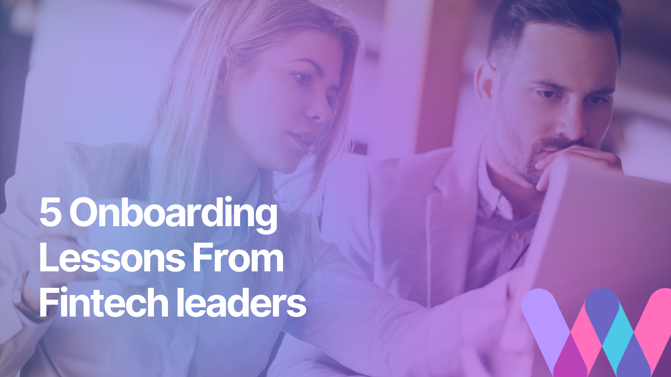 5 Onboarding Lessons From Fintech leaders