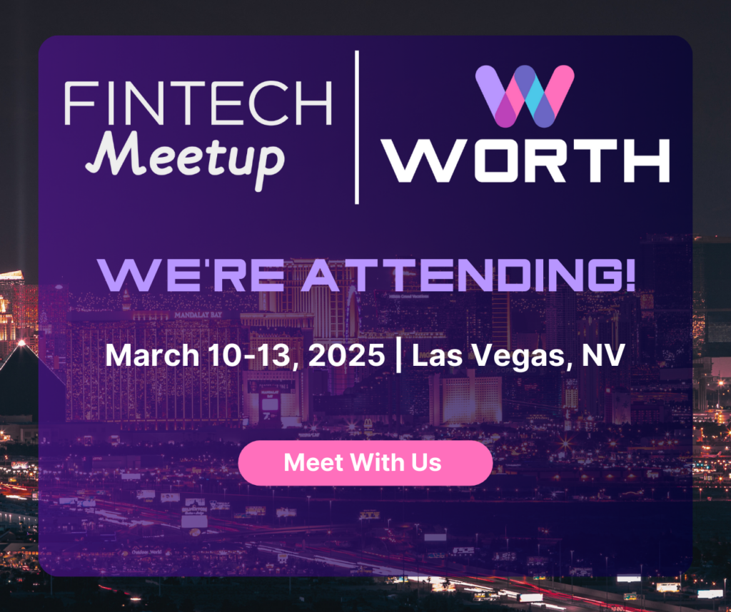 We’re heading to Fintech Meetup in Las Vegas, March 10-13, and we want to connect.