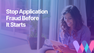 Stop Application Fraud Before It Starts